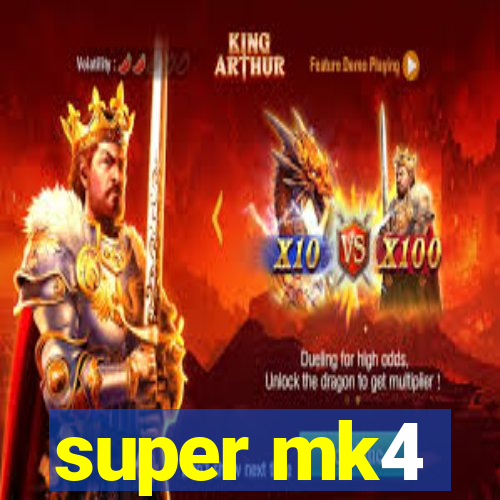 super mk4